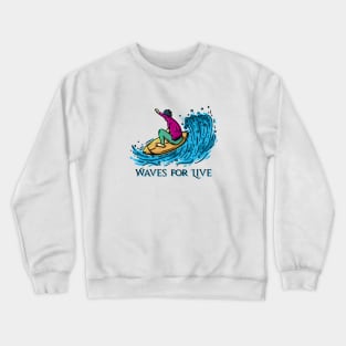 Waves for Live Crewneck Sweatshirt